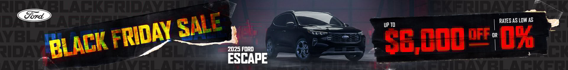 A 2025 Ford Escape is showcased in a dim, industrial-style setting for a Black Friday Sale ad, offering up to $6,000 off or 0% financing.